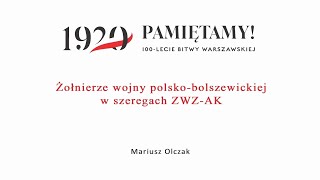 Wykład 3. „Żołnierze wojny polsko-bolszewickiej w szeregach ZWZ-AK”