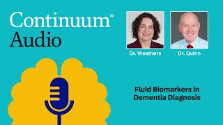 Fluid Biomarkers in Dementia Diagnosis With Dr. Joseph Quinn