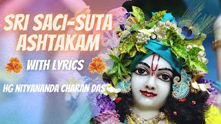 Sri Saci-Suta Ashtakam with lyrics | HG Nityananda Charan Das | ISKCON Chowpatty