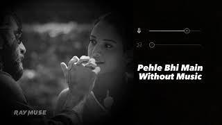 Pehle Bhi Main (Without Music Vocals Only) | Vishal Mishra | ANIMAL