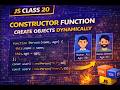 Js class 20 Constructor Function | Create Objects Dynamically