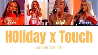 Little Mix - Holiday x Touch (Live from Little Mix: The Search) [Color Coded Lyric]