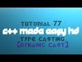 C++ Made Easy HD Tutorial 77 - Type Casting [Dynamic Cast]