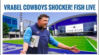 #DallasCowboys Fish LIVE - VRABEL! TREY! BIG MIKE! NEWS At ATT