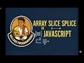 Arrays in JavaScript | Slice vs Splice | Master Slice & Splice in JavaScript  @VillageProgramming