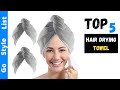 Best Hair Drying Towel Reviews 2023 – Choose From Our Top 5 Picks