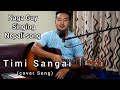 Timi Sangai - Luen Longchar Cover Song