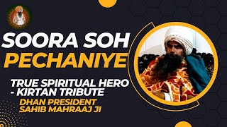 Soora Soh Pechaniye I Recognizing The True Spiritual Hero - Kirtan Tribute for President Sahib Ji