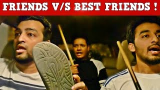 GOOD FRIENDS VS BEST FRIENDS l The Baigan Vines