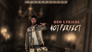 Geo Lyrical- Not Perfect (Official Audio)