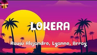Rauw Alejandro, Lyanno, Brray - LOKERA (Letra-Lyrics)
