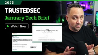 TrustedSec Tech Brief - January 2025