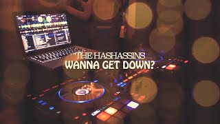 The Hashassins - Wanna Get Down? (Official Music Video)