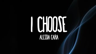 Alessia Cara - I Choose (Lyrics)