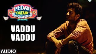 Vaddu Vaddu Song | Pedavi Datani Matokatundhi Telugu Movie Songs | Ravan,Payalwadhwa,V.K.Naresh,Moin