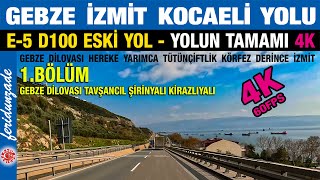 Gebze İzmit Kocaeli Yolu 1. Bölüm | E-5 Eski Yol | 4K | Gebze Dilovası Hereke Körfez Derince İzmit |