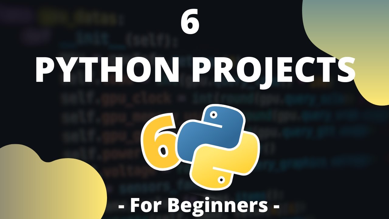 Learn Python By Building These 6 Projects Coding Course 1 Hour