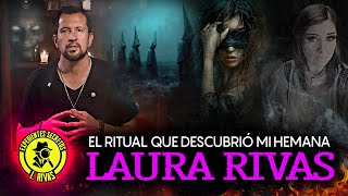 El Ritual que descubrió mi hermana Laura Rivas