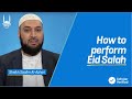 How to Perform Eid Salah - Virtual Mosque | Islamic Relief UK