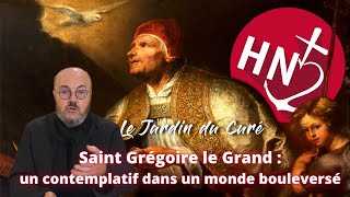 Saint Grégoire le Grand: un contemplatif dans un monde bouleversé - Le Jardin du Curé saison 2 #3