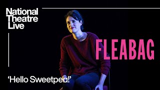 Fleabag | 'Hello Sweetpea' | National Theatre Live