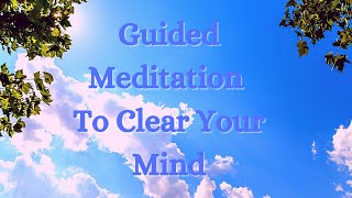 Ten Minute Guided Meditation To Clear Your Mind | Spaciousness Meditation