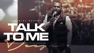 Talk to me (Live) - Psalmist Hubert C | The Deeper Experience.