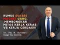 Rumus Magnet Uang. Mitos Kerja Keras vs Kerja Cerdas. Rumus Be x Do = Have. Dr. Adi W. Gunawan