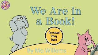 We Are in a Book | Animated Book | Elephant \u0026 Piggie