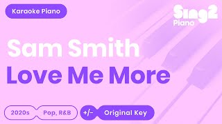 Sam Smith - Love Me More (Piano Karaoke)