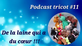 Podcast tricot n°11 : de la laine qui a du cœur !!! #podcasttricot #tricot