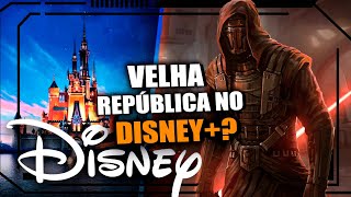 INEVITÁVEL! VEM AÍ UMA SÉRIE DA VELHA REPÚBLICA NO DISNEY+? - Star Wars