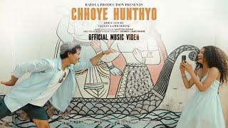 Chhoye Hunthyo Official MV | Santosh Sunar Surjan Tg \u0026 Ashim Ranabhat Raeela Production