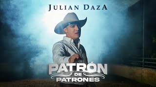 JULIAN DAZA | 🔥 PATRON DE PATRONES  ( VIDEO OFICIAL )