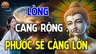 Lòng Càng Rộng Thì Phúc Sẽ Càng Lớn ( Đáng Suy Ngẫm ) _An Nhiên Hạnh Phúc