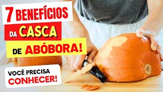 7 Benefícios da CASCA DE ABÓBORA e COMO USAR - Receitas e Dicas