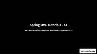 Spring MVC Tutorials 44 - Web Services 14 (HTTP Response Headers and ResponseEntity for a REST API)