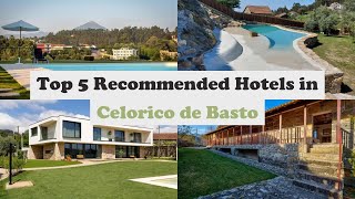 Top 5 Recommended Hotels In Celorico de Basto | Top 5 Best 4 Star Hotels In Celorico de Basto