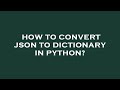 How to convert json to dictionary in python?