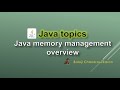 Java memory management overview tutorial - Java topicss