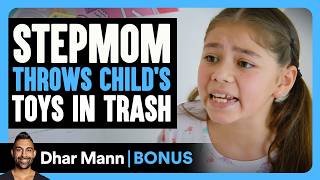 Stepmom THROWS CHILD'S Toys In TRASH | Dhar Mann Bonus!