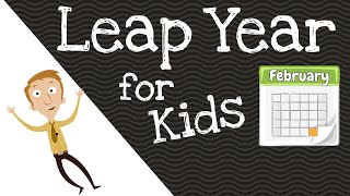 Leap Year for Kids | What It Is and Why We Have It