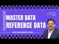 Master Data / Reference Data / MDM / DAMA Wheel/ Data Management / Master Data Management