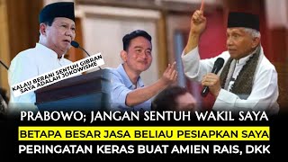 Prabowo; Jangan Sentuh Wakil Saya, Saya Adalah Jokowisme, Peringatan Keras Buat Amien Rais, DKK