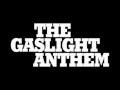 Gaslight Anthem - 45 (with lyrics)