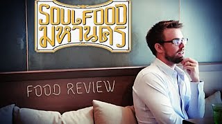 SOUL FOOD Mahanakorn | Bangkok Food Review