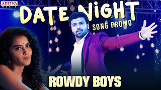 Date Night Song promo | Rowdy Boys Songs | Ashish, Anupama | DSP | Harsha Konuganti | Dil Raju