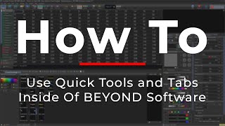 How To Use Quick Tools and Tabs Inside Of BEYOND Software