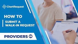 How to Submit Walk-in Requests as a Healthcare Provider