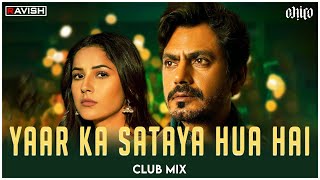 Yaar Ka Sataya Hua Hai | Club Mix | B Praak | Nawazuddin Siddiqui | Jaani | DJ Ravish & DJ Chico